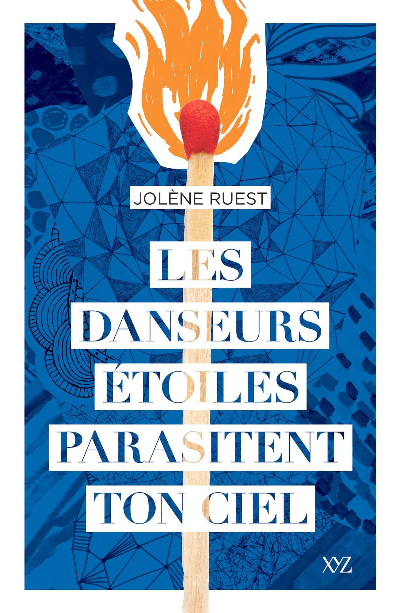 <b><i>Les danseurs étoiles parasitent ton ciel</i></b><br/>
Jolène Ruest<br/>
XYZ<br/>
288 pages<br/>
2020