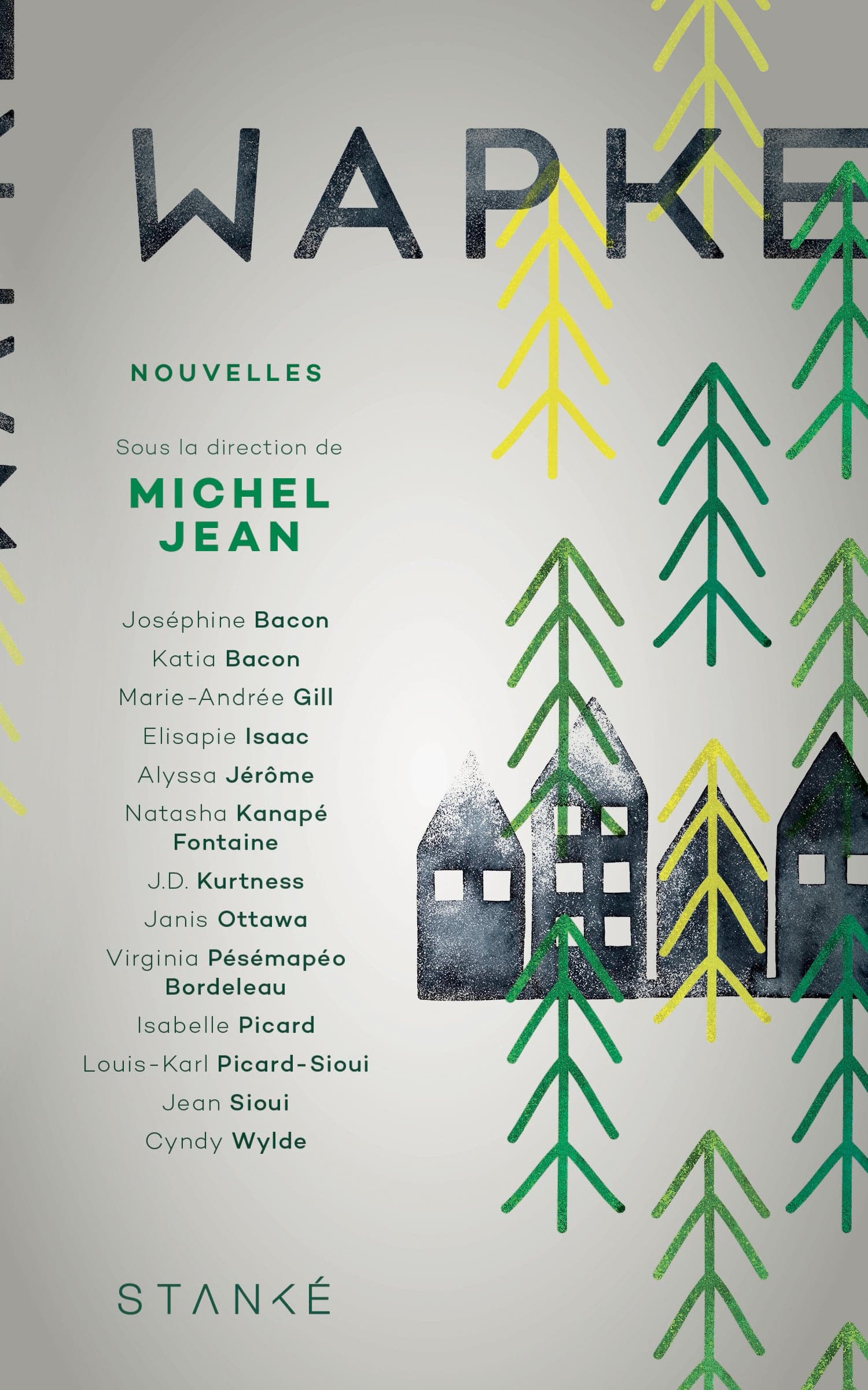 <b><i>Wapke</i></b><br>
Collectif, sous la direction de Michel Jean<br>
Stanké<br>
216 pages<br>
2021