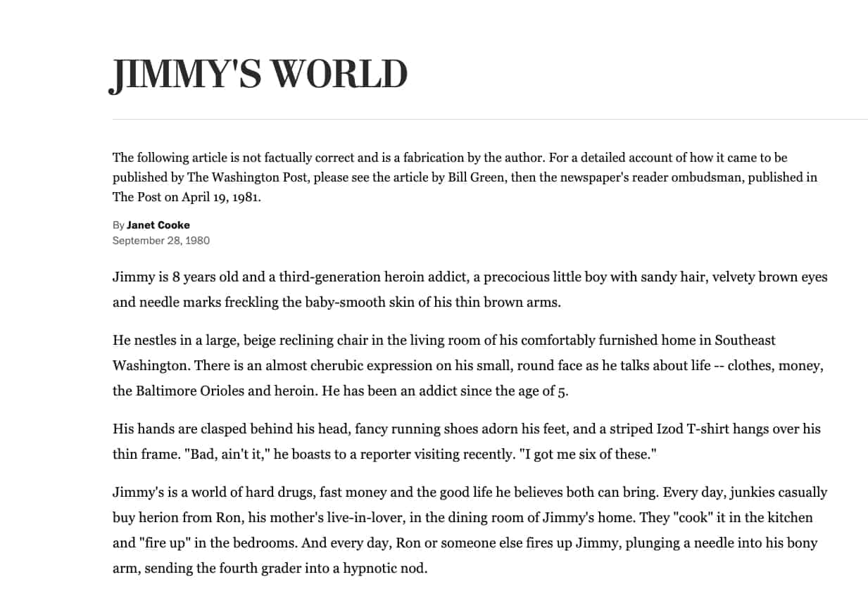«Le monde de Jimmy», le reportage écrit par Janet Cooke, est précédé par un message d'avertissement au lecteur: «Attention, le contenu de cet article est une fabrication de son auteure».