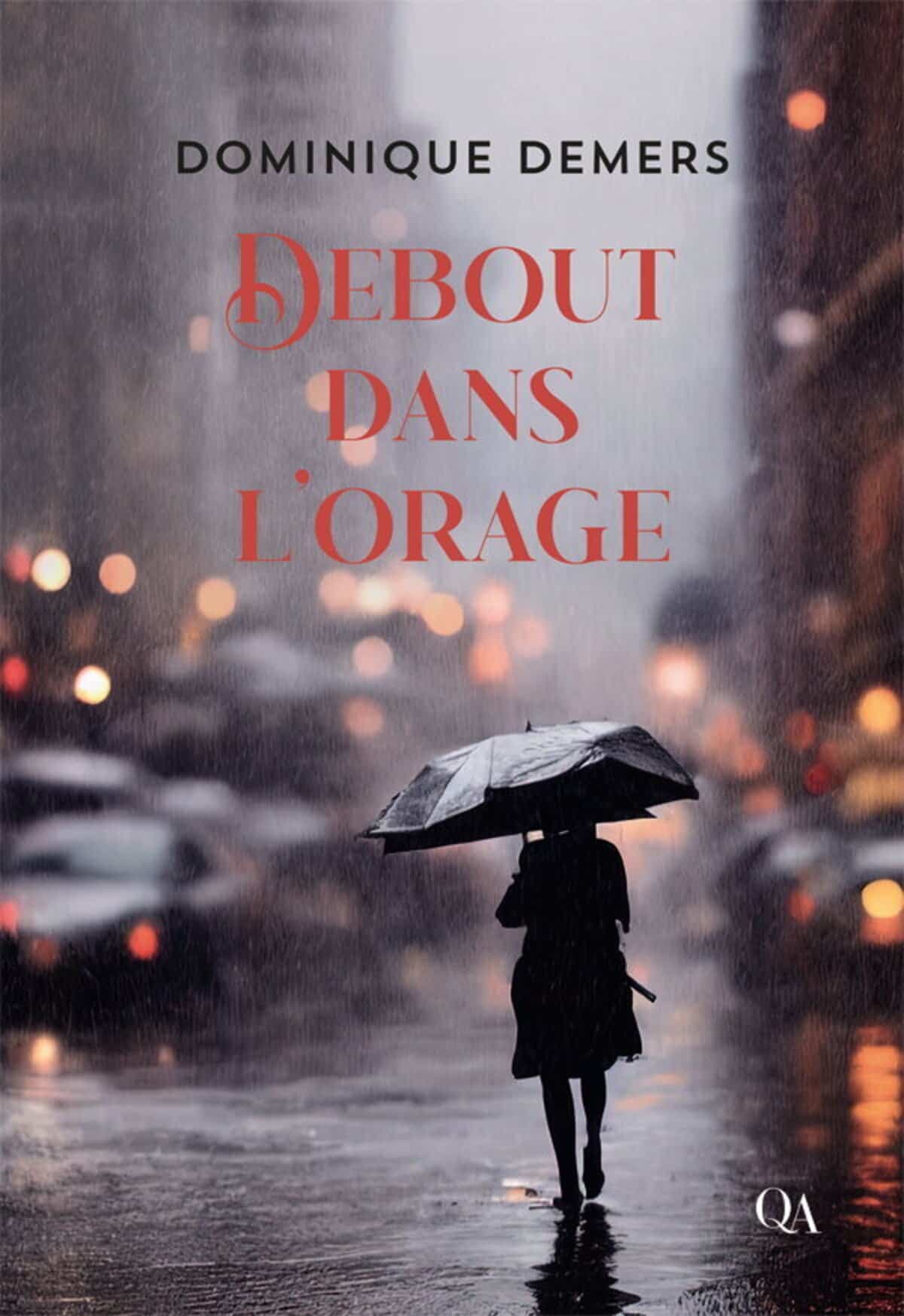 Dominique Demers publie «Debout dans l’orage» aux Éditions Québec Amérique.